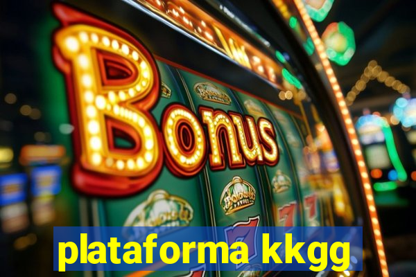 plataforma kkgg